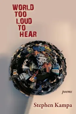 Svet príliš hlasný na to, aby sme ho počuli: Básne - World Too Loud to Hear: Poems