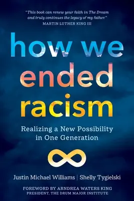 Ako sme skoncovali s rasizmom: Uskutočnenie novej možnosti v jednej generácii - How We Ended Racism: Realizing a New Possibility in One Generation