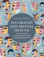 Psychiatria a duševné zdravie - príručka pre poradcov a psychoterapeutov - Psychiatry and Mental Health - A guide for counsellors and psychotherapists