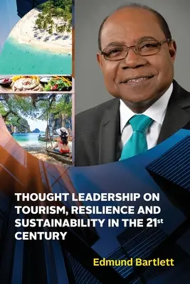 Vedúce myšlienky o cestovnom ruchu, odolnosti a udržateľnosti v 21. storočí - Thought Leadership on Tourism, Resilience, and Sustainability in the 21st Century