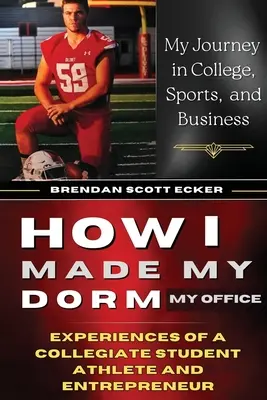 Ako som si z internátu urobil kanceláriu: Skúsenosti vysokoškolského študenta - športovca a podnikateľa - How I Made My Dorm My Office: Experiences of a Collegiate Student Athlete and Entrepreneur