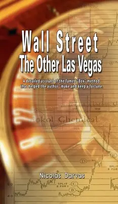 Wall Street: Wall Street: The Other Las Vegas by Nicolas Darvas (autor knihy Ako som zarobil 2 000 000 dolárov na burze) - Wall Street: The Other Las Vegas by Nicolas Darvas (the author of How I Made $2,000,000 In The Stock Market)