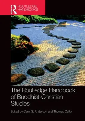 Routledge Handbook of Buddhist-Christian Studies (Príručka budhisticko-kresťanských štúdií) - The Routledge Handbook of Buddhist-Christian Studies