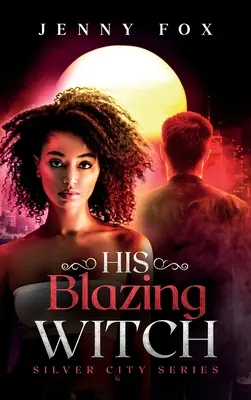 Jeho horiaca čarodejnica - His Blazing Witch