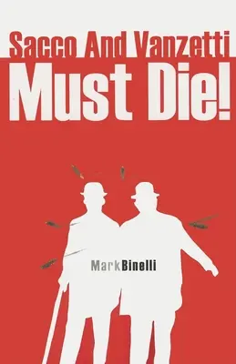 Sacco a Vanzetti musia zomrieť! - Sacco and Vanzetti Must Die!
