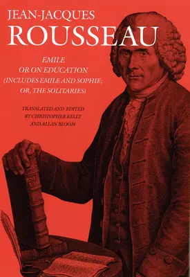 Emile: Emile a Žofia alebo samotári (vrátane knihy Emile a Žofia alebo samotári) - Emile: Or on Education (Includes Emile and Sophie, or the Solitaries)