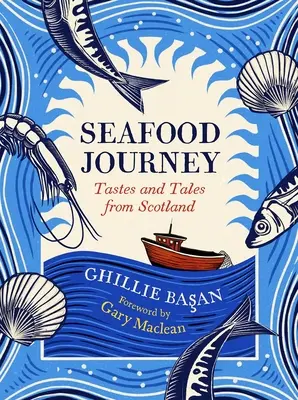 Cesta za morskými plodmi: Chute a príbehy zo Škótska - Seafood Journey: Tastes and Tales from Scotland