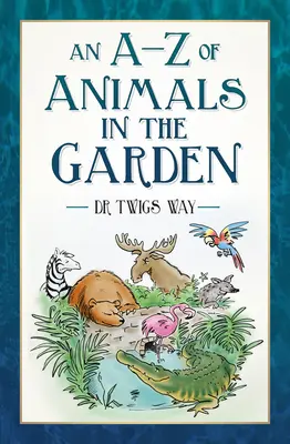 A-Z zvierat v záhrade - An A-Z of Animals in the Garden