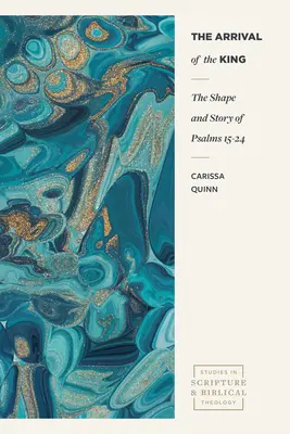 Príchod kráľa: Tvar a príbeh Žalmov 15-24 - The Arrival of the King: The Shape and Story of Psalms 15-24