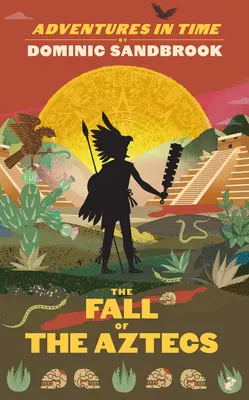 Dobrodružstvá v čase: Pád Aztékov - Adventures in Time: The Fall of the Aztecs
