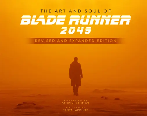 Umenie a duša filmu Blade Runner 2049 - revidované a rozšírené vydanie - The Art and Soul of Blade Runner 2049 - Revised and Expanded Edition