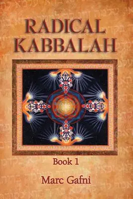 Radikálna kabala Kniha 1 - Radical Kabbalah Book 1