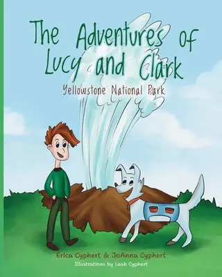 Dobrodružstvá Lucy a Clarka: Yellowstonský národný park - The Adventures of Lucy and Clark: Yellowstone National Park
