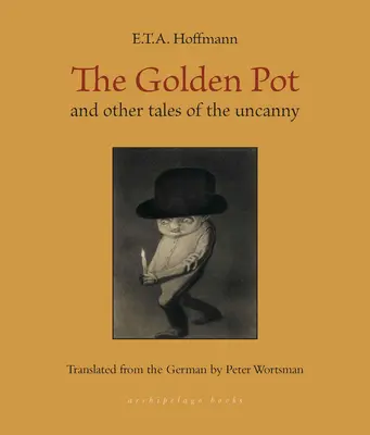 Zlatý hrniec: A iné príbehy o nevšednosti - The Golden Pot: And Other Tales of the Uncanny