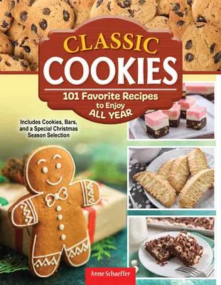Klasické sušienky: Vychutnajte si 166 obľúbených receptov, ktoré si môžete vychutnávať po celý rok - Classic Cookies: 166 Favorite Recipes to Enjoy All Year