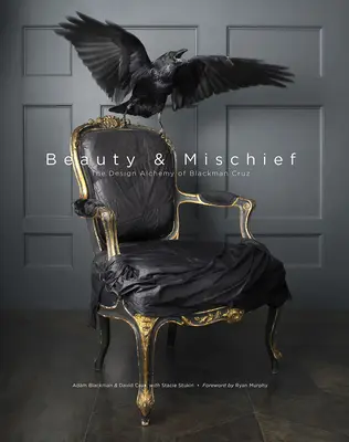 Krása a zlomyseľnosť: Alchýmia dizajnu Blackman Cruz - Beauty & Mischief: The Design Alchemy of Blackman Cruz
