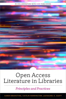 Literatúra s otvoreným prístupom v knižniciach: Princípy a prax - Open Access Literature in Libraries: Principles and Practices