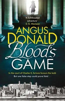 Krvavá hra: Na dvore Karola II. šťastie praje odvážnym ... Ale jeden chybný krok sa môže stať osudným - Blood's Game: In the court of Charles II fortune favours the bold . . . But one false step could prove fatal