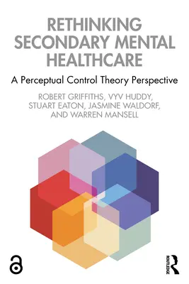 Rethinking Secondary Mental Healthcare: Perspektíva teórie percepčnej kontroly - Rethinking Secondary Mental Healthcare: A Perceptual Control Theory Perspective