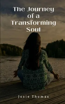 Cesta premieňajúcej sa duše - The Journey of a Transforming Soul