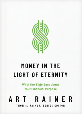 Peniaze vo svetle večnosti: Čo hovorí Biblia o vašom finančnom účele - Money in the Light of Eternity: What the Bible Says about Your Financial Purpose