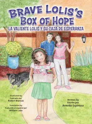 Skrinka nádeje statočnej Lolis/LA VALIENTE LOLIS Y SU CAJA DE ESPERANZA - Brave Lolis's Box of Hope/LA VALIENTE LOLIS Y SU CAJA DE ESPERANZA