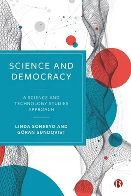 Veda a demokracia: Demokracia: Prístup k štúdiu vedy a techniky - Science and Democracy: A Science and Technology Studies Approach