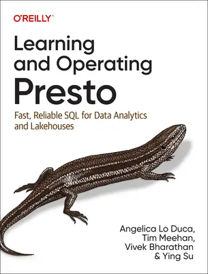 Učenie a ovládanie Presto: Rýchly a spoľahlivý SQL pre dátové analýzy a jazerá - Learning and Operating Presto: Fast, Reliable SQL for Data Analytics and Lakehouses