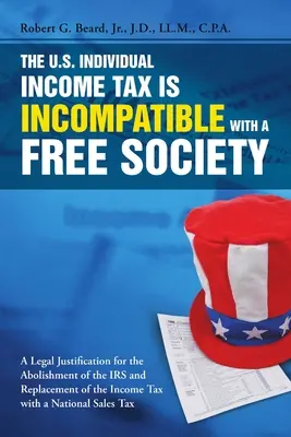 Daň z príjmu fyzických osôb v USA je nezlučiteľná so slobodnou spoločnosťou - The U.S. Individual Income Tax Is Incompatible with a Free Society