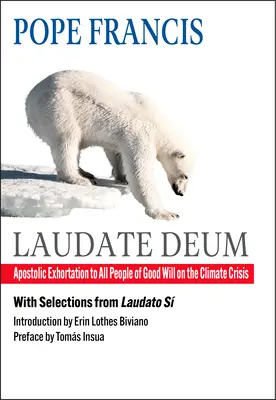 Laudate Deum: Apoštolská exhortácia všetkým ľuďom dobrej vôle o klimatickej kríze - Laudate Deum: Apostolic Exhortation to All People of Good Will on the Climate Crisis
