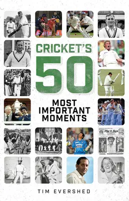 50 najdôležitejších momentov Cricketa - Cricket's 50 Most Important Moments