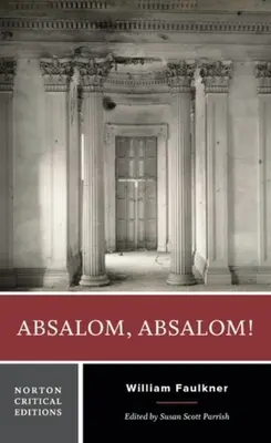 Absalom, Absalom! - Nortonovo kritické vydanie - Absalom, Absalom! - A Norton Critical Edition