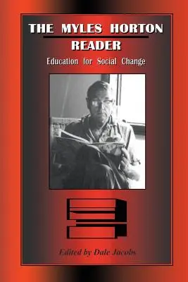 Čítanka Mylesa Hortona: Čítanka Hortonovej knihy: Vzdelávanie pre sociálnu zmenu - The Myles Horton Reader: Education for Social Change