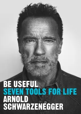 Buď užitočný - Sedem nástrojov pre život - Be Useful - Seven tools for life