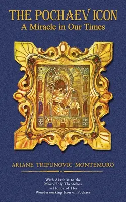 Ikona Pochajev: Zázrak v našej dobe - The Pochaev Icon: A Miracle in Our Times