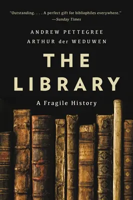 Knižnica: A Fragile History (Krehké dejiny) - The Library: A Fragile History