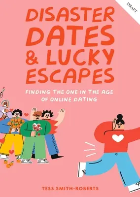 Katastrofické rande a šťastné úniky - Disaster Dates & Lucky Escapes