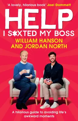 Pomoc I S*xted My Boss: A Hilarious Guide to Avoiding Life's Trapné momenty - Help I S*xted My Boss: A Hilarious Guide to Avoiding Life's Awkward Moments