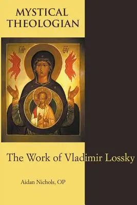 Mystický teológ: Dielo Vladimíra Losského - Mystical Theologian: The Work of Vladimir Lossky