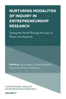 Nurturing Modalities of Inquiry in Entrepreneurship Research: Podnikateľské výskumy a spôsoby skúmania v oblasti podnikania (Entrepreneurship Modalities of the Wiring Movement) - Nurturing Modalities of Inquiry in Entrepreneurship Research: Seeing the World Through the Eyes of Those Who Research