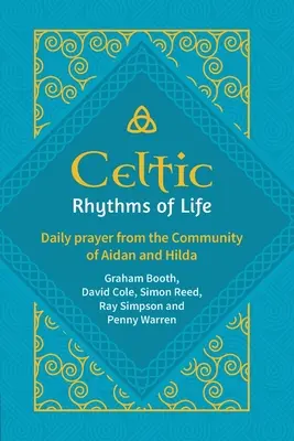 Keltské rytmy života: Denná modlitba zo spoločenstva Aidana a Hildy - Celtic Rhythms of Life: Daily prayer from the Community of Aidan and Hilda