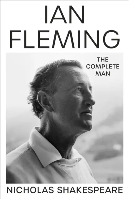 Ian Fleming - Kompletný človek - Ian Fleming - The Complete Man