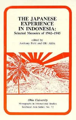 Japonské skúsenosti v Indonézii - Vybrané memoáre z rokov 1942-1945 - The Japanese Experience in Indonesia - Selected Memoirs of 1942-1945