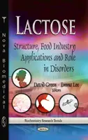 Laktóza - štruktúra, použitie v potravinárskom priemysle a úloha pri poruchách - Lactose - Structure, Food Industry Applications & Role in Disorders