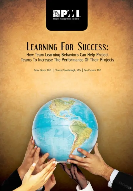 Učenie sa pre úspech: Ako môže tímové učenie sa pomôcť projektovým tímom zvýšiť výkonnosť ich projektov - Learning for Success: How Team Learning Behaviors Can Help Project Teams to Increase the Performance of Their Projects