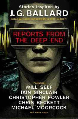 Reportáže z hlbokého konca: G. Ballarda: poviedky inšpirované J. G. Ballardom - Reports from the Deep End: Stories Inspired by J. G. Ballard