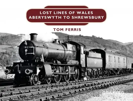 Stratené linky: Aberystwyth do Shrewsbury - Lost Lines: Aberystwyth to Shrewsbury