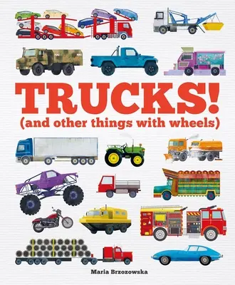 Nákladné autá!: (A iné veci na kolesách) - Trucks!: (And Other Things with Wheels)