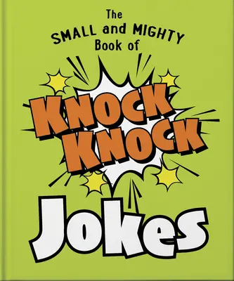Malá a mocná kniha vtipov Knock Knock: Kto je tam? - The Small and Mighty Book of Knock Knock Jokes: Who's There?