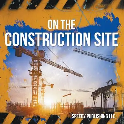 Na stavenisku - On The Construction Site